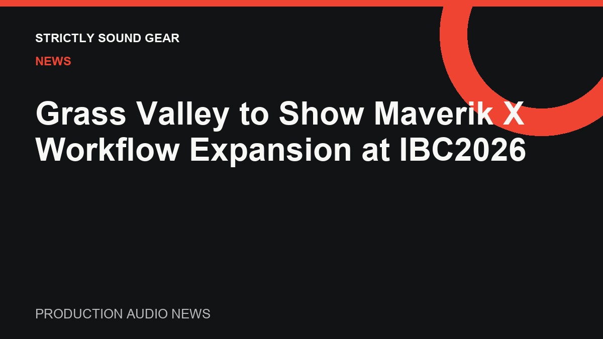 Grass Valley Previews Keying, DVE Automation for Maverik X at IBC2026